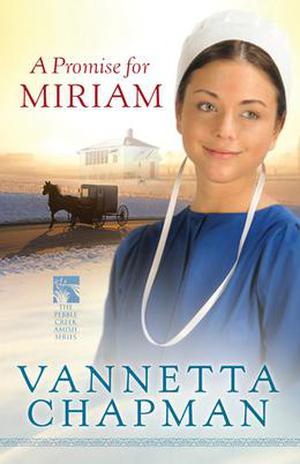A Promise for Miriam (The Pebble Creek Amish #1)