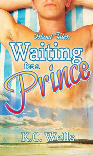 Waiting for a Prince by K.C. Wells