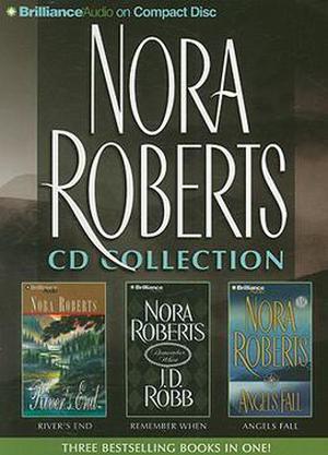 River's End / Remember When / Angels Fall by Nora Roberts, J.D. Robb