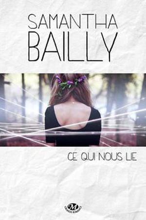 Ce qui nous lie by Samantha Bailly