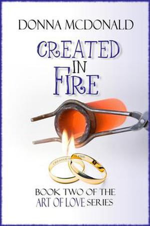 Created In Fire by Donna McDonald