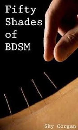 Fifty Shades of BDSM by Sky Corgan