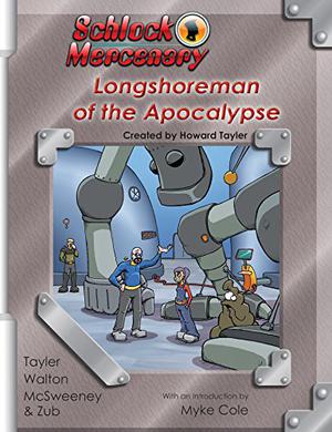 Longshoreman of the Apocalypse (Schlock Mercenary #10)