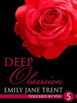 Deep Obsession by Emily Jane Trent