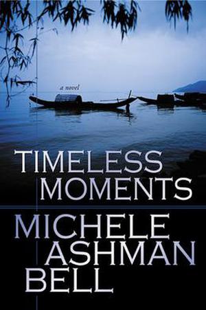 Timeless Moments (Timeless Moments) by Michele Ashman Bell