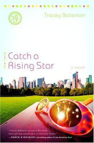 Catch a Rising Star by Tracey Bateman