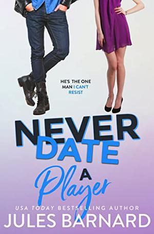 Never Date A Player (Never Date #2)