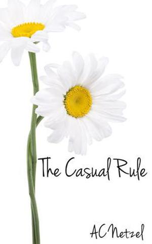The Casual Rule by A.C. Netzel
