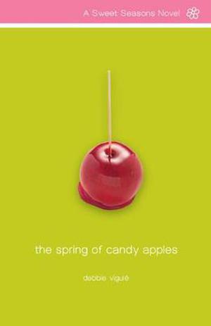 The Spring of Candy Apples by Debbie Viguié
