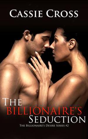 The Billionaire's Seduction by Cassie Cross