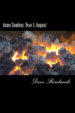 Anno Zombus: Year 1; August (Anno Zombus #3.1)