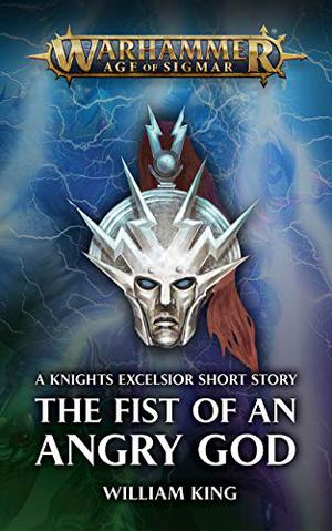 The Fist of an Angry God by William King