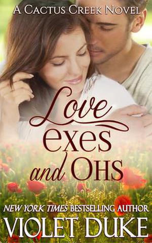 Love, Exes, and Ohs (Cactus Creek #4)