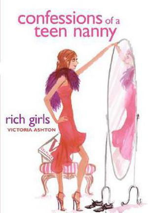 Rich Girls (Confessions of a Teen Nanny #2)
