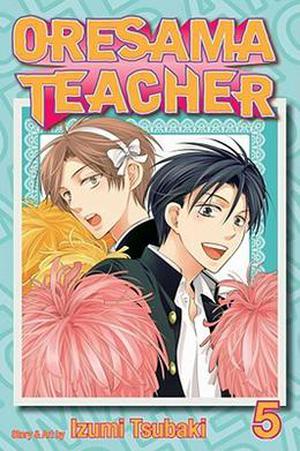 Oresama Teacher , Vol. 5 by Izumi Tsubaki