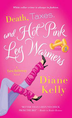 Death, Taxes, and Hot-Pink Leg Warmers (Tara Holloway #5)