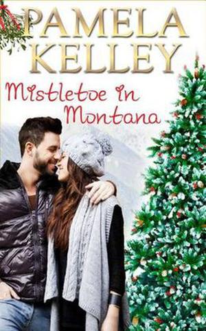 Mistletoe in Montana by Pamela M. Kelley