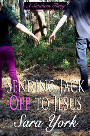 Sending Jack Off To Jesus (A Southern Thing #2)