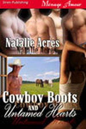 Cowboy Boots and Untamed Hearts by Natalie Acres