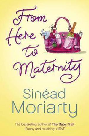 From Here to Maternity by Sinéad Moriarty