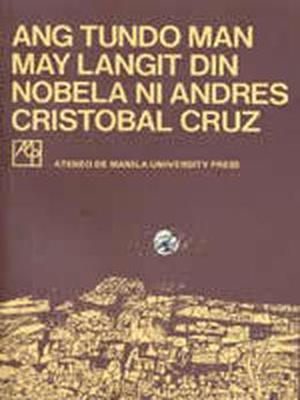 Ang Tundo Man May Langit Din by Andres Cristobal Cruz