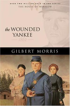 The Wounded Yankee: 1862 (House of Winslow #10)