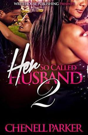 Her So Called Husband 2 by Chenell Parker, Latarsha Banks