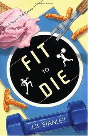 Fit to Die (A Supper Club Mystery #2)