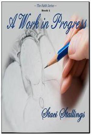 A Work in Progress by Staci Stallings