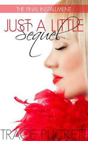 Just a Little Sequel by Tracie Puckett