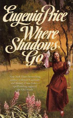 Where Shadows Go by Eugenia Price