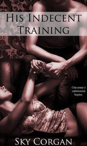 His Indecent Training (His Indecent Training #1)