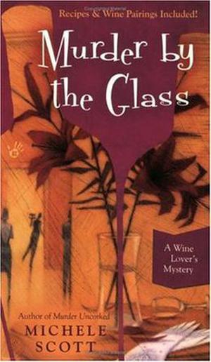 Murder by the Glass by Michele Scott