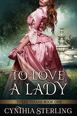 To Love a Lady by Cynthia Sterling, Cindi Myers