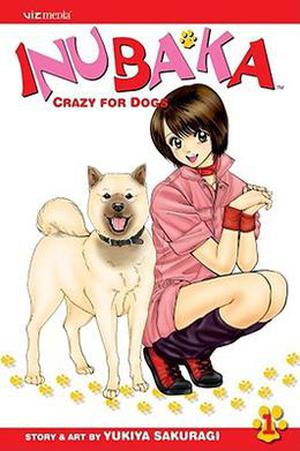 Inubaka: Crazy For Dogs, Volume 1 (Inubaka #1)