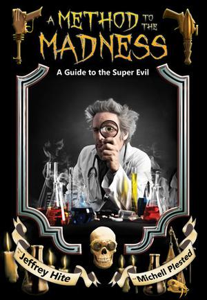 A Method to the Madness: A Guide to the Super Evil by J.M. Perkins
