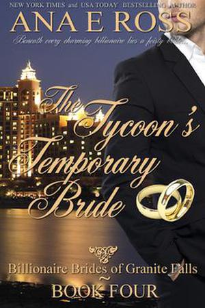 The Tycoon's Temporary Bride: Book Four by Ana E Ross