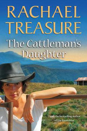 The Cattleman's Daughter by Rachael Treasure