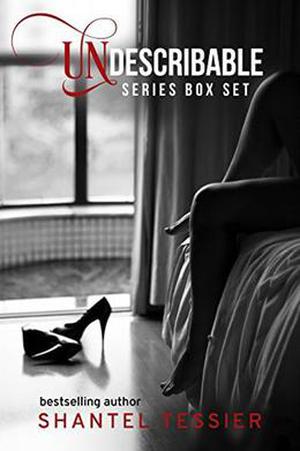 Undescribable Box Set by Shantel Tessier