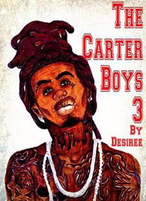 The Carter Boys 3 by Desirée