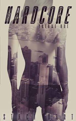 Hardcore: Volume One (Hardcore #1)