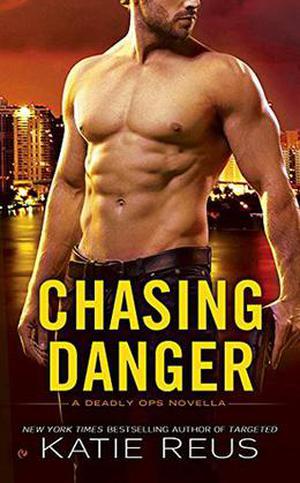 Chasing Danger (Deadly Ops #2.5)