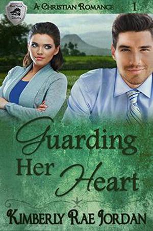 Guarding Her Heart by Kimberly Rae Jordan