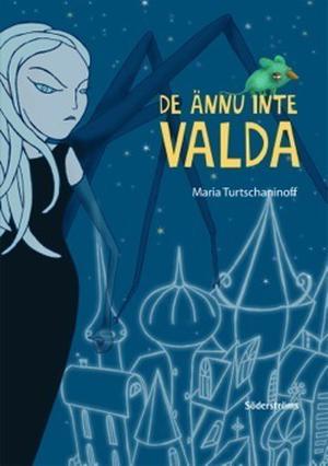 De ännu inte valda by Maria Turtschaninoff