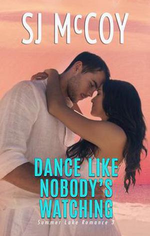 Dance like Nobody's Watching (Summer Lake #3)