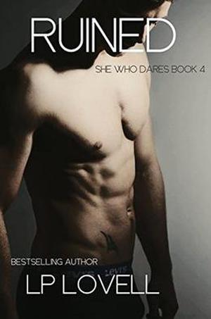 Ruined: A She Who Dares Standalone Novel (She Who Dares #4)