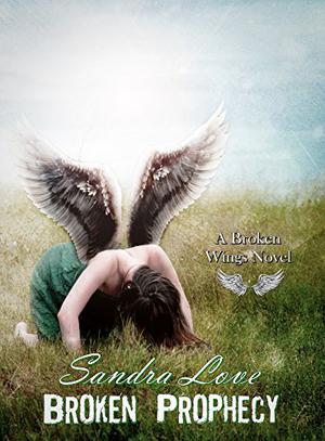 Broken Prophecy (Broken Wings #3)