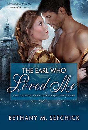 The Earl Who Loved Me (Tales From Seldon Park #3.5)