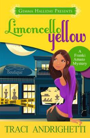 Limoncello Yellow by Traci Andrighetti, Gemma Halliday