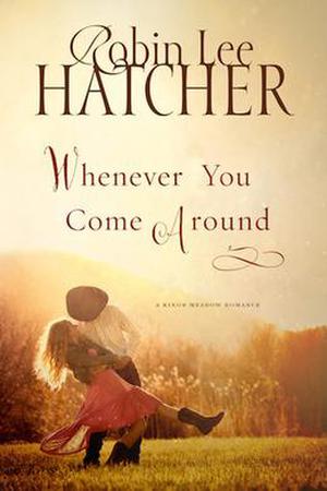 Whenever You Come Around (Kings Meadow Romance #3)